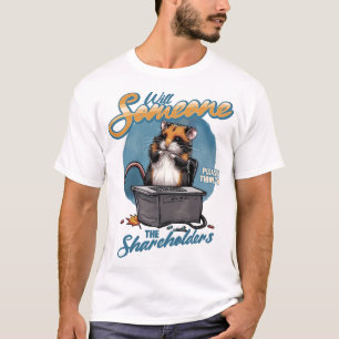 Will Someone Please Think of the Shareholders T-Shirt