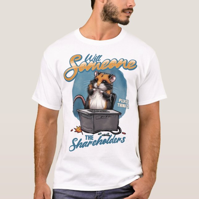 Will Someone Please Think of the Shareholders T-Shirt (Front)