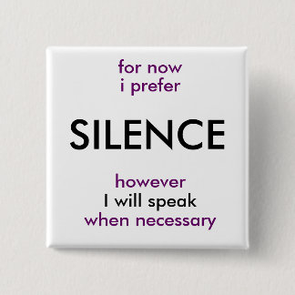 will speak when necessary 15 cm square badge