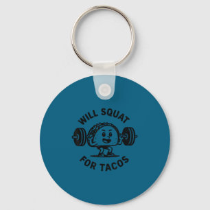 Will Squat For Tacos Funny Workout Gym Taco Fitnes Key Ring