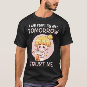Will Start My Diet Tomorrow Trust In Me Healthy Ve T-Shirt