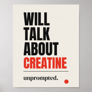 Will Talk About Creatine Unprompted Gym Poster