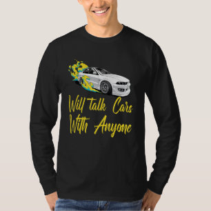 Will Talk Cars With Anyone, Automobile Funny Desig T-Shirt