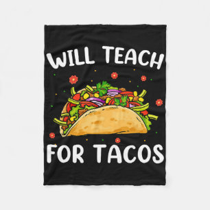 Will Teach For Tacos Cute Teacher Funny Taco Cinco Fleece Blanket