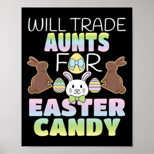 Will Trade Aunts For Easter Candy Cute Kids Poster