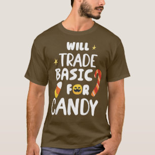 Will Trade Basic For Candy Funny Matching Hallowee T-Shirt