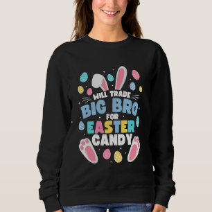 Will Trade Big Brother For Easter Candy Funny Big Sweatshirt