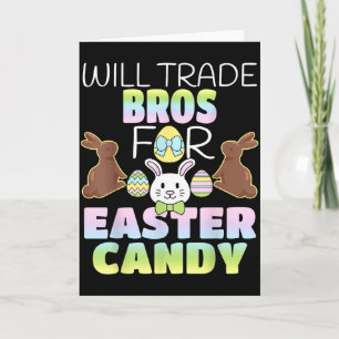 Will Trade Bros For Easter Candy Cute Kids Card