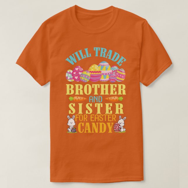 Will Trade Brother And Sister For Easter Candy Hap T-Shirt (Design Front)