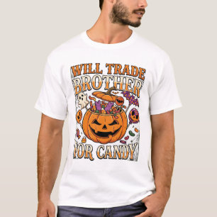 Will Trade Brother Candy Haloween Pumpkin Ghost Ba T-Shirt
