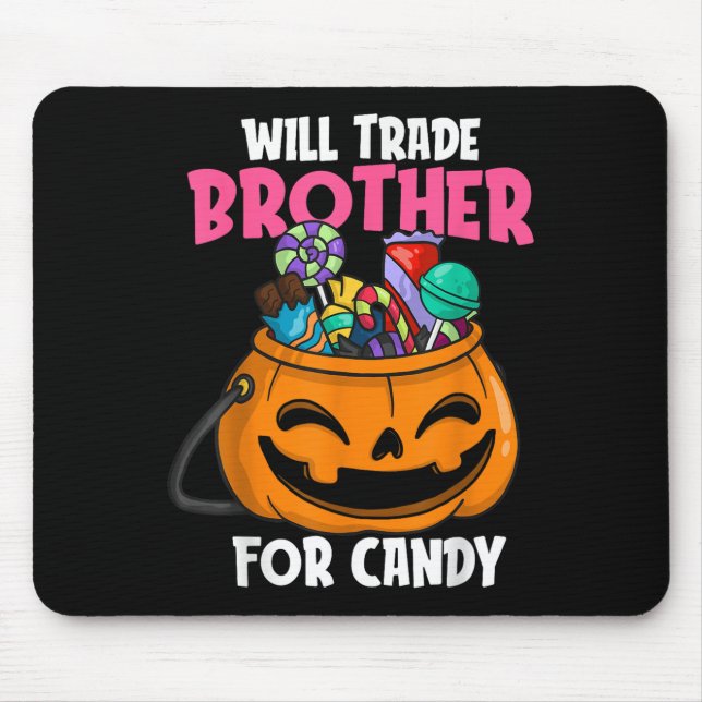 Will Trade Brother For Candy Matching Halloween Si Mouse Pad (Front)