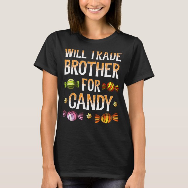 Will Trade Brother For Candy Shirt Halloween Siste (Front)