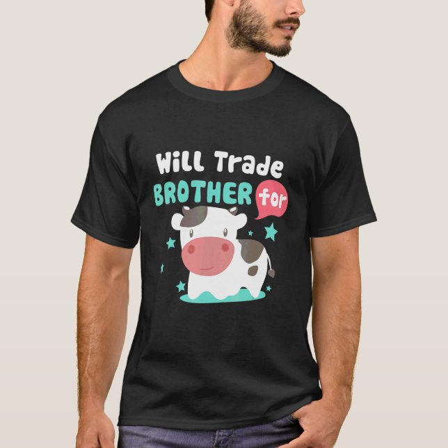 Will Trade Brother For Cows T-Shirt (Front)