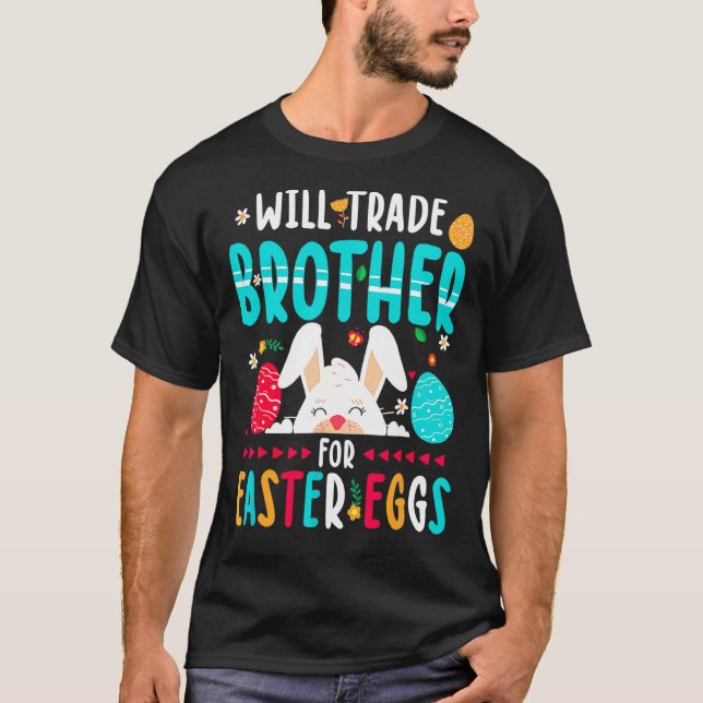Will Trade Brother For Easter Candy Eggs  Design T-Shirt (Front)