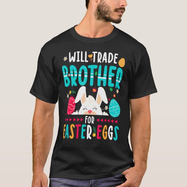 Will Trade Brother For Easter Candy Eggs  Design T-Shirt (Front)