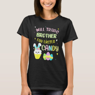 Will Trade Brother For Easter Candy Eggs Kids Boys T-Shirt