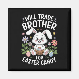 Will Trade Brother For Easter Candy Funny Bunny Pr Magnet