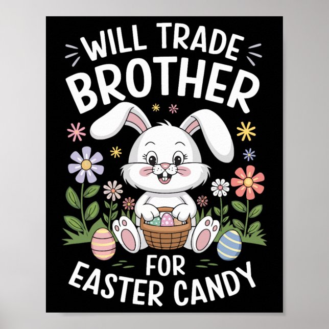 Will Trade Brother For Easter Candy Funny Bunny Pr Poster (Front)