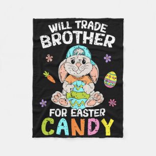 Will Trade Brother For Easter Candy Funny Family G Fleece Blanket