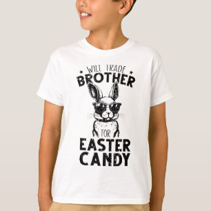 Will Trade Brother For Easter Candy Funny Family G T-Shirt