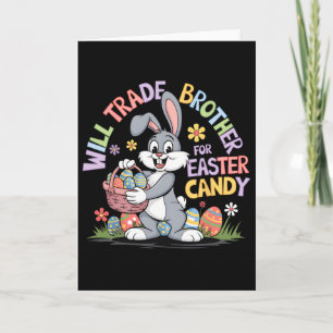 Will Trade Brother For Easter Candy Funny Toddler Card