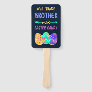 Will Trade Brother For Easter Candy I Hand Fan