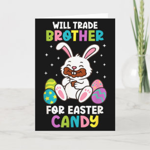 Will Trade Brother For Easter Candy Kids Funny Fam Card