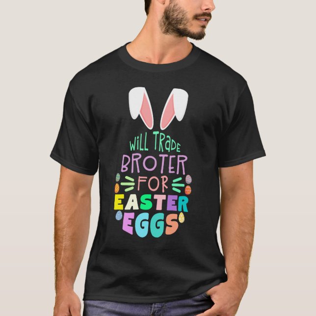 Will Trade Brother For Easter Eggs Gift T-Shirt (Front)