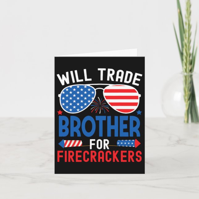 Will Trade Brother For Firecrackers Funny 4th Of J Card (Front)