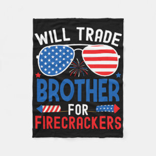 Will Trade Brother For Firecrackers Funny 4th Of J Fleece Blanket