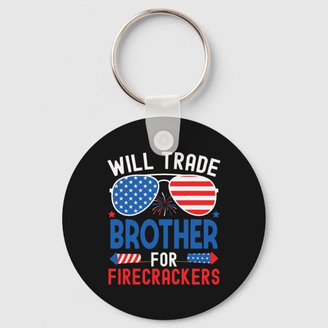 Will Trade Brother For Firecrackers Funny 4th Of J Key Ring (Front)
