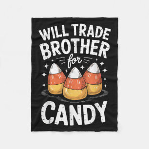 Will Trade Brother For Halloween Candy Matching Si Fleece Blanket