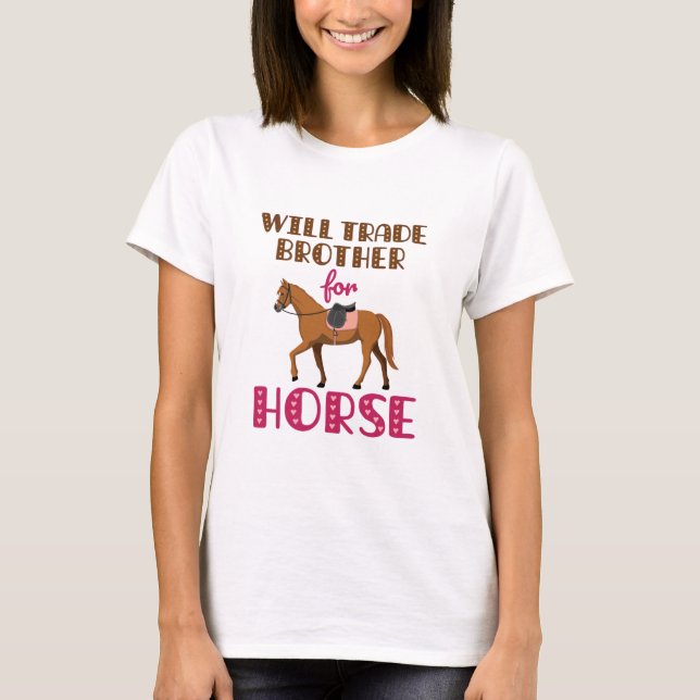 Will Trade Brother For Horse T-Shirt (Front)