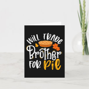 Will Trade Brother for Pie Funny Fall Thanksgivin Card