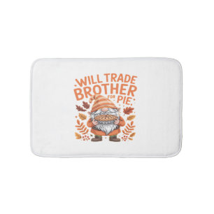 Will Trade Brother For Pie Gnomes Thanksgiving Day Bath Mat