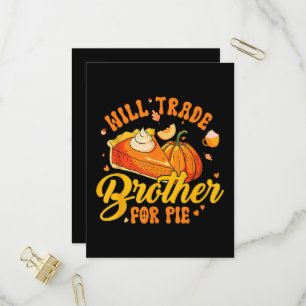 Will Trade Brother for Pie Thanksgiving Humour Fal Invitation Postcard