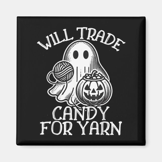 Will Trade Candy For Yarn Funny Knitting Crochet Magnet (Front)