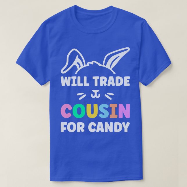 Will Trade Cousin For Easter Candy Easter Egg583 T-Shirt (Design Front)