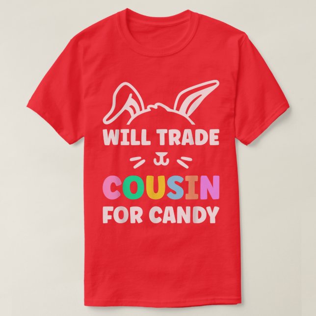 Will Trade Cousin For Easter Candy Easter Egg 2308 T-Shirt (Design Front)