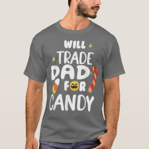 Will Trade Dad For Candy Funny Matching Halloween  T-Shirt