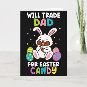 Will Trade Dad For Easter Candy Kids Funny Family  Card