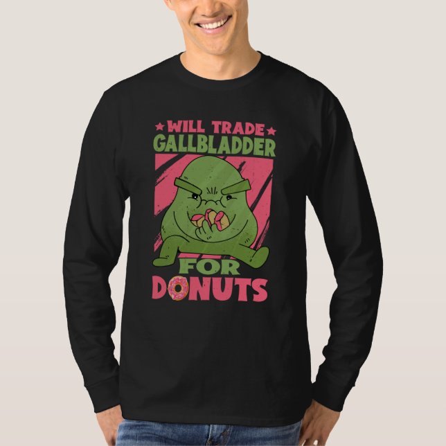 Will Trade Gallbladder For Donuts T-Shirt (Front)