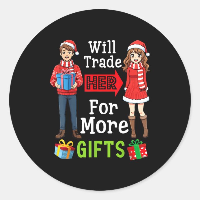 Will Trade Her For More Funny Christmas Couple Quo Classic Round Sticker (Front)