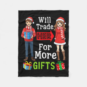 Will Trade Her For More Funny Christmas Couple Quo Fleece Blanket