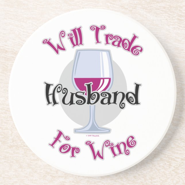 Will Trade Husband For Wine Coaster (Front)