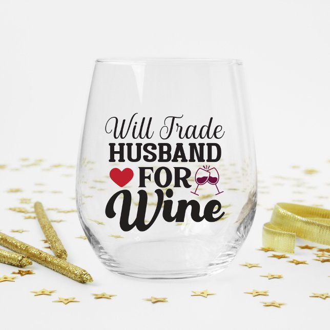 Will Trade Husband for Wine Stemless Glass (Creator Uploaded)