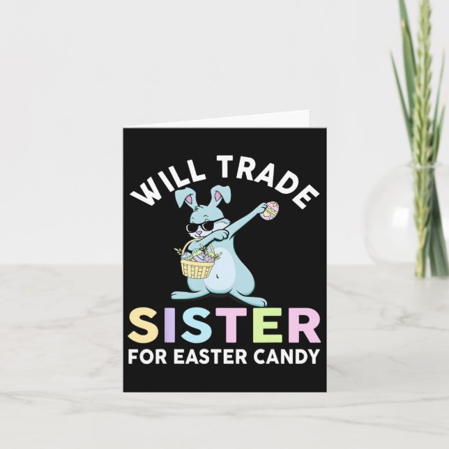 Will Trade Little Sister For Easter Candy Apparel  Card (Front)