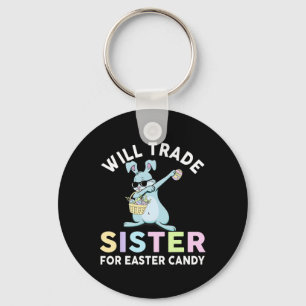 Will Trade Little Sister For Easter Candy Apparel Key Ring