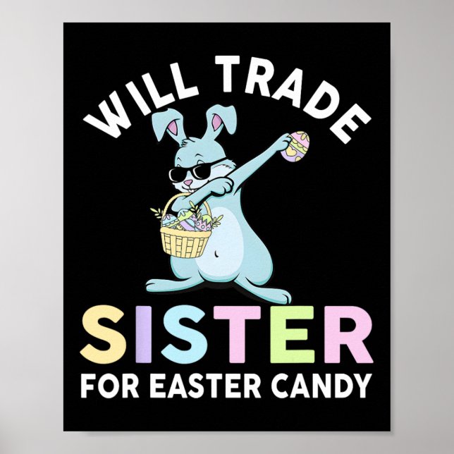 Will Trade Little Sister For Easter Candy Apparel  Poster (Front)