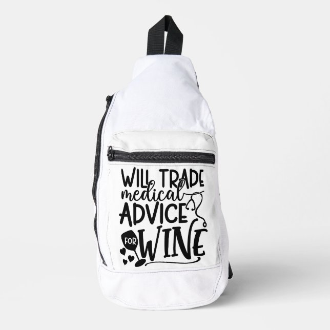 Will Trade Medical Advice For Wine Sling Bag (Front)